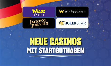 neue online casinos mit startguthaben